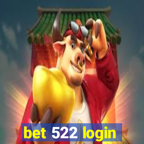 bet 522 login